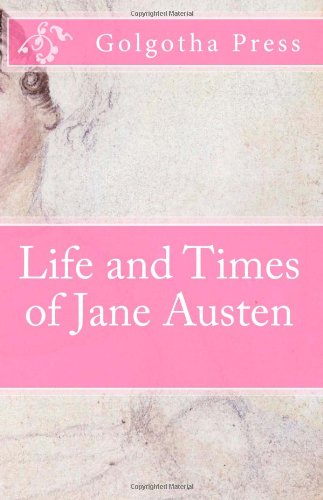 Life and Times of Jane Austen (9781475233520) by Golgotha Press