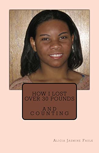 9781475235241: How I Lost Over 30 Pounds: And Counting