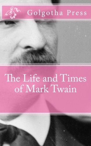 Beispielbild fr The Life and Times of Mark Twain zum Verkauf von Revaluation Books