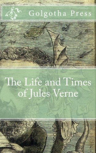 Beispielbild fr The Life and Times of Jules Verne zum Verkauf von Revaluation Books