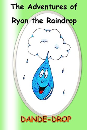 Imagen de archivo de The Adventures Of Ryan The Raindrop: Dande-Drop (Volume 3) a la venta por Revaluation Books