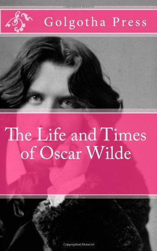 Beispielbild fr The Life and Times of Oscar Wilde zum Verkauf von Revaluation Books