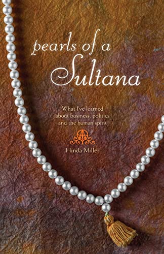 Stock image for Pearls of a Sultana: What I've Learned About Business, Politics, and the Human Spirit [Paperback] [Apr 22, 2012] Miller, Hinda and Morris, Stephen for sale by Kell's Books