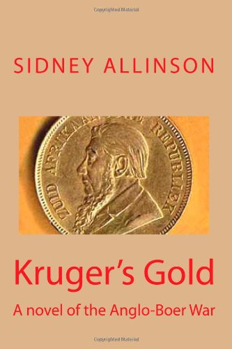 Stock image for Kruger's Gold: A novel of the Anglo-Boer War for sale by Revaluation Books