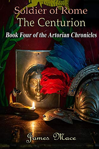 Beispielbild fr Soldier of Rome: The Centurion: Book Four of the Artorian Chronicles: Volume 4 zum Verkauf von WorldofBooks