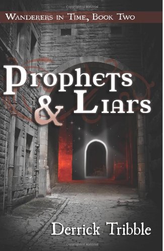 Beispielbild fr Prophets and Liars: Wanderers in Time, Book Two (Volume 2) zum Verkauf von Revaluation Books