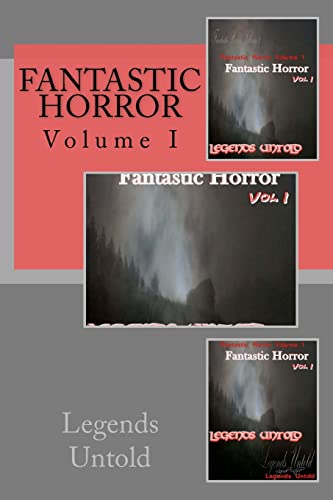 Fantastic Horror: Legends Untold (9781475244267) by Stevens, Chris; Branstrom, E Albert; Moore, Douglas J; Siderius, Edmund; Styles, Eric; Eline, Richard; Fragments, Dave; McQuiston, Rick; Pastore,...