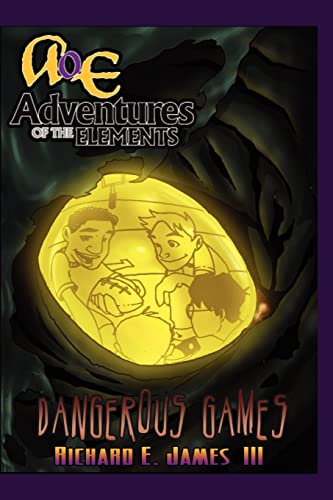 Beispielbild fr Dangerous Games: Adventures of the Elements zum Verkauf von HPB-Diamond