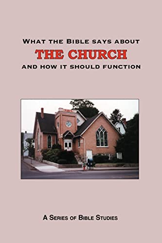 Stock image for What the Bible Says About The Church: and how it should function for sale by THE SAINT BOOKSTORE