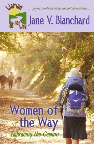 Beispielbild fr Women of the Way: Embracing the Camino (Woman On Her Way) zum Verkauf von SecondSale