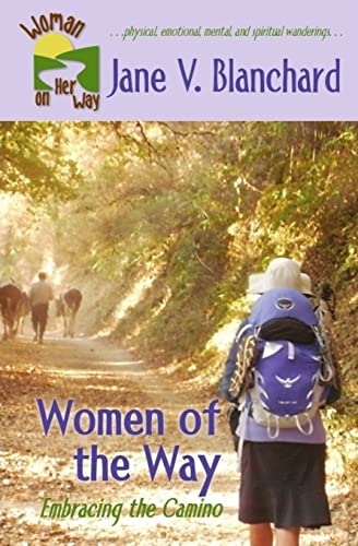 Stock image for Women of the Way: Embracing the Camino (Woman On Her Way) for sale by SecondSale