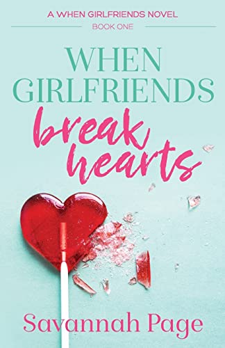 Stock image for When Girlfriends Break Hearts for sale by ThriftBooks-Atlanta