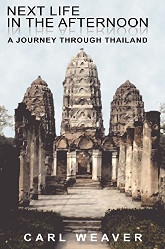 Stock image for Next Life in the Afternoon: A Journey Through Thailand for sale by BookHolders