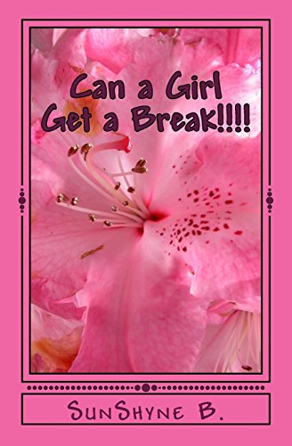 9781475251500: Can a Girl Get a Break!!!!: Volume 1