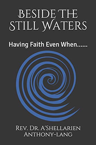 Stock image for Beside The Still Waters: Having Faith Even When. for sale by ThriftBooks-Dallas