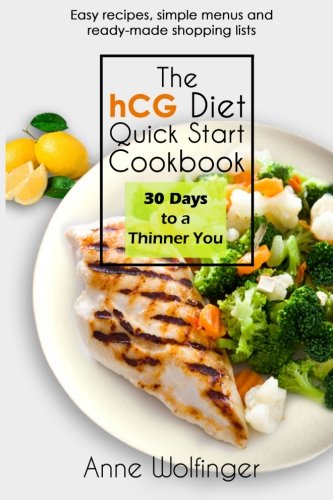 Beispielbild fr The hCG Diet Quick Start Cookbook: 30 Days to a Thinner You zum Verkauf von SecondSale