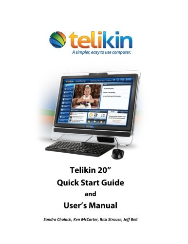 Telikin 20" Quick Start Guide and User's Manual (9781475252439) by Cholach, Sondra; McCarter, Ken; Strouse, Rick; Bell, Jeff