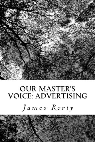 Our Master's Voice: Advertising (9781475257199) by Rorty, James