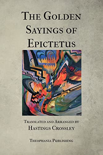 The Golden Sayings of Epictetus (9781475257359) by Epictetus