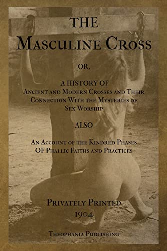 The Masculine Cross (9781475257588) by Printed, Privately