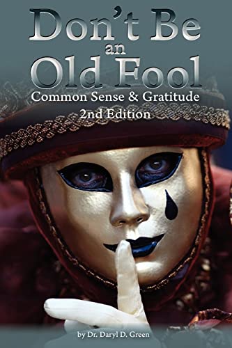Stock image for Don't Be An Old Fool: Common Sense & Gratitude for sale by THE SAINT BOOKSTORE