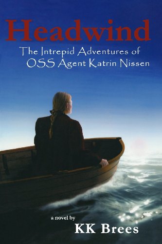 Beispielbild fr Headwind: The Intrepid Adventures of OSS Agent Katrin Nissen zum Verkauf von SecondSale