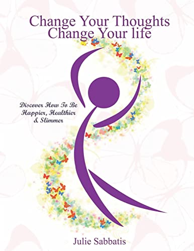 9781475263220: Change Your Thoughts - Change Your Life: Empowerment to Change Your Life