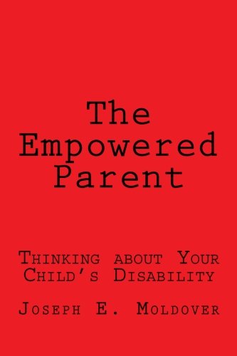 Stock image for The Empowered Parent: Thinking about Your Child's Disability for sale by SecondSale