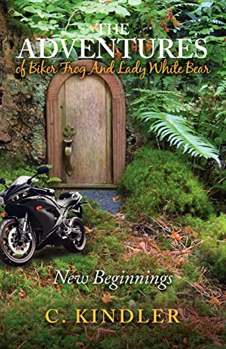 Imagen de archivo de The Adventures of Biker Frog and Lady White Bear: New Beginnings a la venta por THE SAINT BOOKSTORE