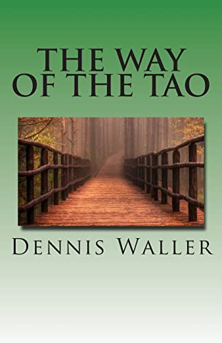 Stock image for The Way of the Tao, Living an Authentic Life: Lao Tzu's Tao Te Ching, A Treatise and Interpretation for sale by WorldofBooks