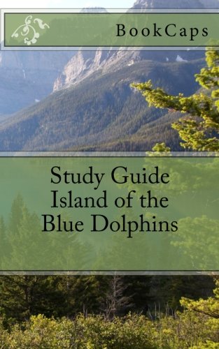 Beispielbild fr Island of the Blue Dolphins : A BookCaps Study Guide zum Verkauf von Better World Books