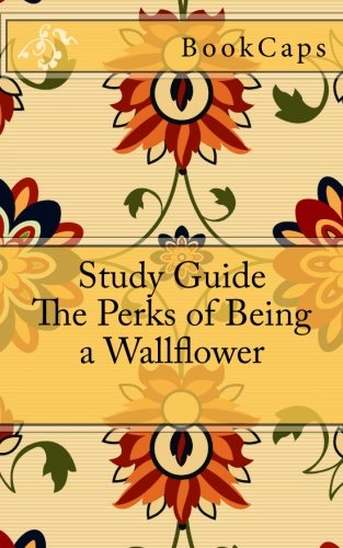 Stock image for The Perks of Being a Wallflower: A BookCaps Study Guide for sale by WorldofBooks
