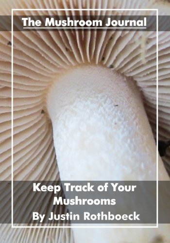 9781475270853: The Mushroom Journal: Keep Track of Your Mushrooms