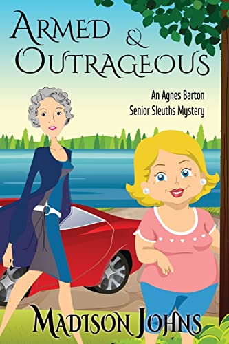 Stock image for Armed and Outrageous: An Agnes Barton Mystery for sale by ThriftBooks-Dallas