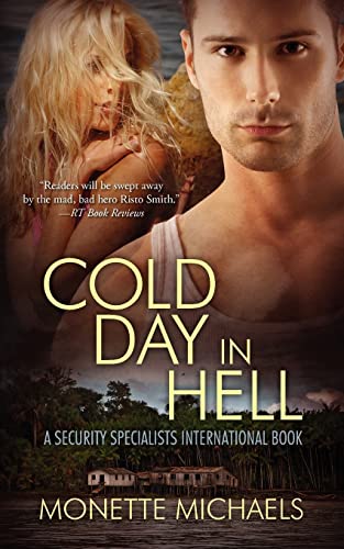 Cold Day in Hell: A Security Specialists International Book (9781475274639) by Michaels, Monette