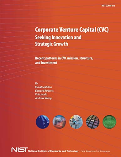 9781475275285: Corporate Venture Capital (CVC) Seeking Innovation and Strategic Growth: Recent Patterns in CVC Mission, Structure and Investment