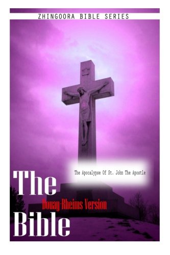 Stock image for The Bible Douay-Rheims Version, The Apocalypse of St. John The Apostle for sale by THE SAINT BOOKSTORE