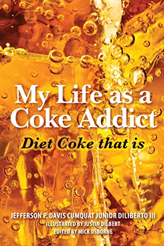 Beispielbild fr My Life as a Coke Addict: Diet Coke that is zum Verkauf von AwesomeBooks