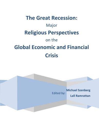 Stock image for The Great Recession: Major Religious Perspectives on the Global Economic and Financial Crisis (Volume 1) for sale by Revaluation Books