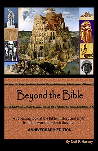 Stock image for Beyond the Bible: A revealing look at the Bible, history and myth from the world in which they lived. for sale by Once Upon A Time Books