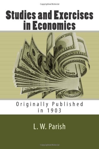 Studies and Exercises in Economics (9781475283785) by Parish, L. W.