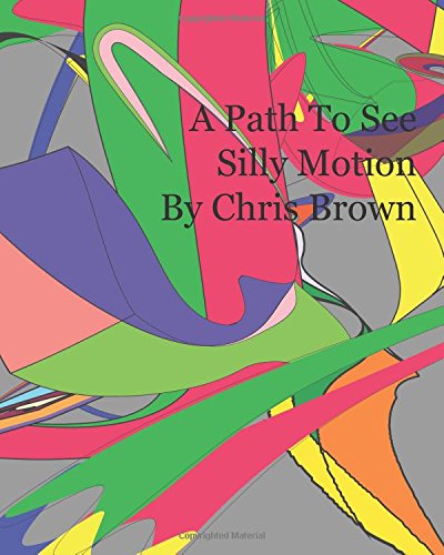 A Path To See: Silly Motion (9781475285659) by [???]