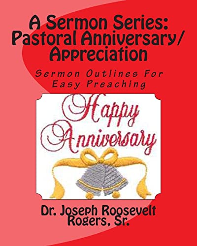 Imagen de archivo de A Sermon Series L: Pastor's Anniversary/Appreciation: Sermon Outlines For Easy Preaching a la venta por ThriftBooks-Dallas