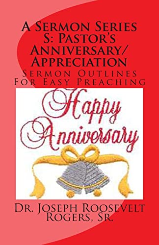 9781475286878: A Sermon Series S: Pastor’s Anniversary/Appreciation: Sermon Outlines For Easy Preaching