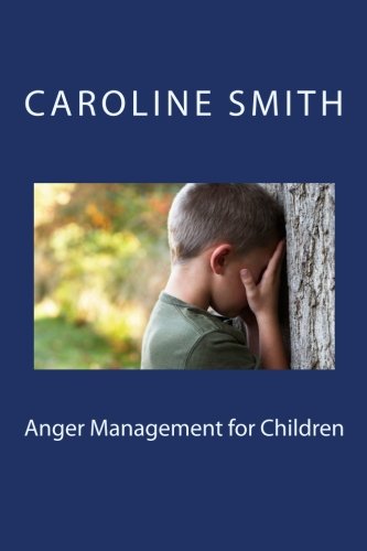 Anger Management for Children (9781475287776) by Smith, Caroline