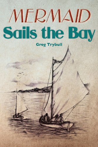 

Mermaid Sails the Bay: Three Boys. One Small Boat. And an Ocean of Adventure. [signed]