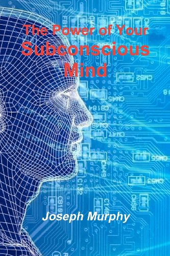 The Power of Your Subconscious Mind (9781475290417) by Murphy, Joseph
