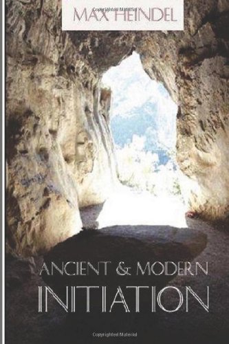 Ancient and Modern Initiation (9781475290721) by Heindel, Max