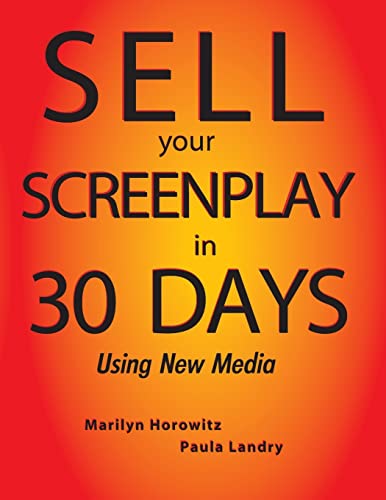 Stock image for Sell Your Screenplay in 30 Days: Using New Media for sale by ThriftBooks-Dallas