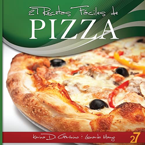 9781475296679: 27 Recetas Faciles de Pizza (Spanish Edition)